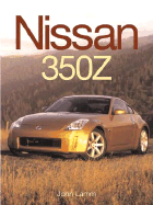 Nissan 350z: Behind the Resurrection of a Legend - Lamm, John