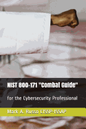 Nist 800-171 Combat Guide: For the Cybersecurity Professional