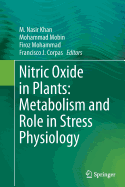 Nitric Oxide in Plants: Metabolism and Role in Stress Physiology