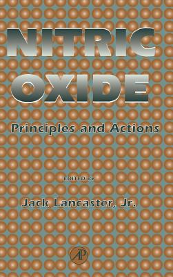 Nitric Oxide: Principles and Actions - Lancaster Jr, Jack (Editor)