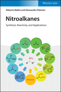 Nitroalkanes: Synthesis, Reactivity, and Applications