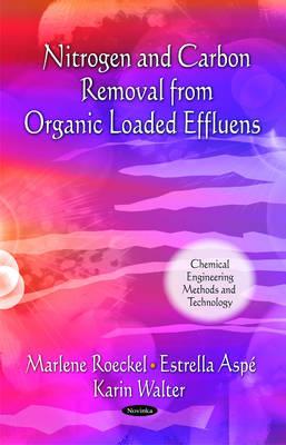 Nitrogen & Carbon Removal from Organic Loaded Effluens - Roeckel, Marlene (Editor)