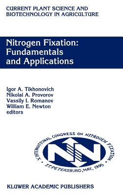 Nitrogen Fixation: Fundamentals and Applications: Proceedings of the 10th International Congress on Nitrogen Fixation, St. Petersburg, Russia, May 28--June 3, 1995 - Tikhonovich, Igor a (Editor), and Provorov, Nikolai A (Editor), and Romanov, Vassily I (Editor)