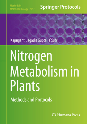 Nitrogen Metabolism in Plants: Methods and Protocols - Gupta, Kapuganti Jagadis (Editor)