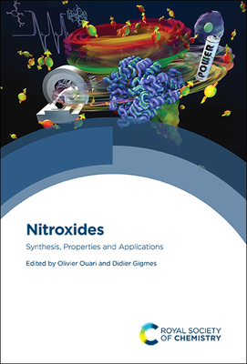 Nitroxides: Synthesis, Properties and Applications - Ouari, Olivier (Editor), and Gigmes, Didier (Editor)