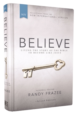 NIV, Believe, Hardcover: Living the Story of the Bible to Become Like Jesus - Frazee, Randy