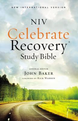 NIV, Celebrate Recovery Study Bible, Paperback - Baker, John (General editor), and Warren, Rick (Foreword by)