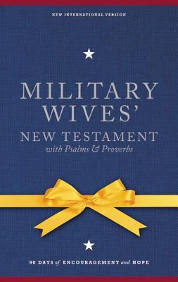 NIV, Military Wives' New Testament With Psalms and   Proverbs, Hardcover: 90 Days of Encouragement and Hope - Green, Jocelyn (General editor)