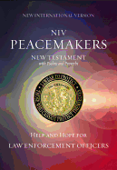 NIV, Peacemakers New Testament with Psalms and Proverbs, Paperback: Help and Hope for Law Enforcement Officers