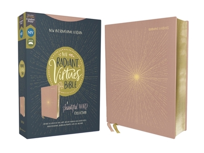 Niv, Radiant Virtues Bible: A Beautiful Word Collection, Cloth Over Board, Pink, Red Letter, Comfort Print: Explore the Virtues of Faith, Hope, and Love - Zondervan