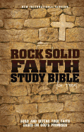 NIV, Rock Solid Faith Study Bible for Teens, Hardcover: Build and defend your faith based on God's promises