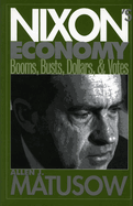Nixon's Economy: Booms, Busts, Dollars, and Votes