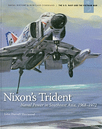 Nixon's Trident: Naval Power in Southeast Asia, 1968-1972