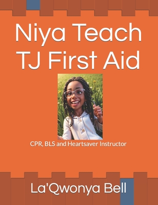 Niya Teach Tj First Aid: CPR, BLS and Heartsaver Instructor - Bell, La'qwonya