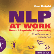 Nlp at Work: The Essence of Excellence, 3rd Edition (People Skills for Professionals)
