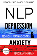 Nlp: Depression & Anxiety: 2 Manuscripts - Nlp: Depression, Nlp: Anxiety