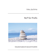 Nlp Fur Profis: Glaubenssatze & Sprachmodelle