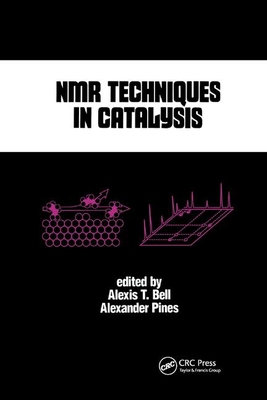 NMR Techniques in Catalysis - Bell, Alexis T.