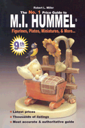 No. 1 Price Guide to M.I.Hummel Figurines, Plates, Miniatures, & More: Robert L. Miller's M.I. Hummel Figurines Price Guide - Miller, Robert L