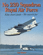 No 230 Squadron Royal Air Force: Kita Chari Jauh - We Search Far