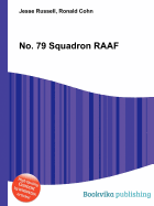 No. 79 Squadron Raaf - Russell, Jesse, and Cohn, Ronald, and Russel, Jesse (Editor)