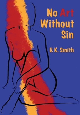 No Art Without Sin - Smith, D K