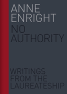 No Authority, Volume 1: Writings from the Laureateship