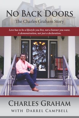 No Back Doors: The Charles Graham Story - Campbell, Darrel, and Graham, Charles