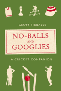 No Balls and Googlies: A Cricket Companion