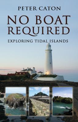 No Boat Required: Exploring Tidal Islands - Caton, Peter