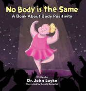 No Body is the Same: A Book About Body Positivity