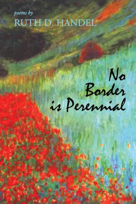 No Border Is Perennial - Handel, Ruth D