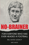 No-brainer: A Footballer's Story of Life, Love and Brain Injury