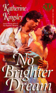 No Brighter Dream - Kingsley, Katherine