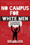 No Campus for White Men: The Transformation of Higher Education Into Hateful Indoctrination