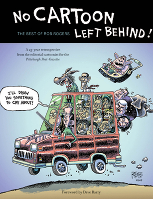 No Cartoon Left Behind!: The Best of Rob Rogers - Rogers, Rob