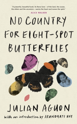 No Country for Eight-Spot Butterflies: With an introduction by Arundhati Roy - Aguon, Julian, and Roy, Arundhati (Introduction by)