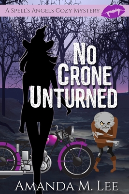 No Crone Unturned - Lee, Amanda M