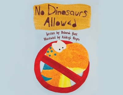 No Dinosaurs Allowed (L/X) - Hunt, Deborah Dolan