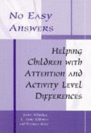 No Easy Answers: Helping Children with Attention and Activity Level Differences