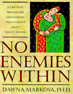 No Enemies Within: A Creative Process for Discovering What's Right about What's Wrong
