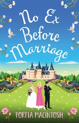 No Ex Before Marriage: A laugh-out-loud second chance romantic comedy from MILLION-COPY BESTSELLER Portia MacIntosh - MacIntosh, Portia