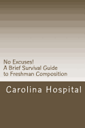 No Excuses!: A Brief Survival Guide to Freshman Composition