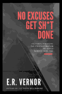 No Excuses Get Sh*t Done