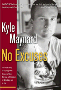 No Excuses!: The True Story of a Congenital Amputee Who Became a Champion in Wrestling and in Life