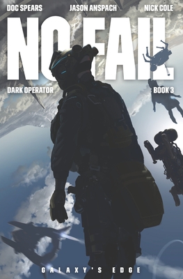 No Fail: A Military Science Fiction Thriller - Anspach, Jason, and Cole, Nick, and Spears, Doc