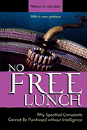 No Free Lunch: Why Specified Complexity Cannot Be Purchased Without Intelligence