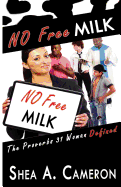 No Free Milk: The Proverbs 31 Woman Defined