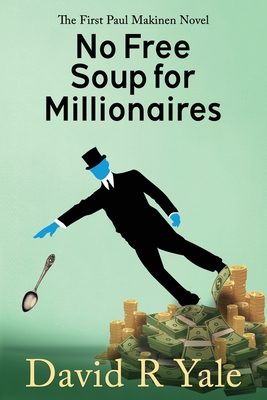 No Free Soup for Millionaires - Yale, David R