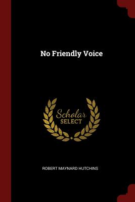 No Friendly Voice - Hutchins, Robert Maynard